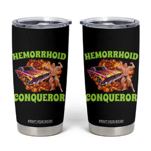 Hemorrhoid Conqueror Tumbler Cup Funny Oddly Specific Dank Meme Absurd Muscle Car TS02 Black Print Your Wear
