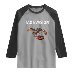 Funny Tax Evasion Lobster Raglan Shirt Sarcasm Oddly Specific Meme TS02 Sport Gray Black Print Your Wear