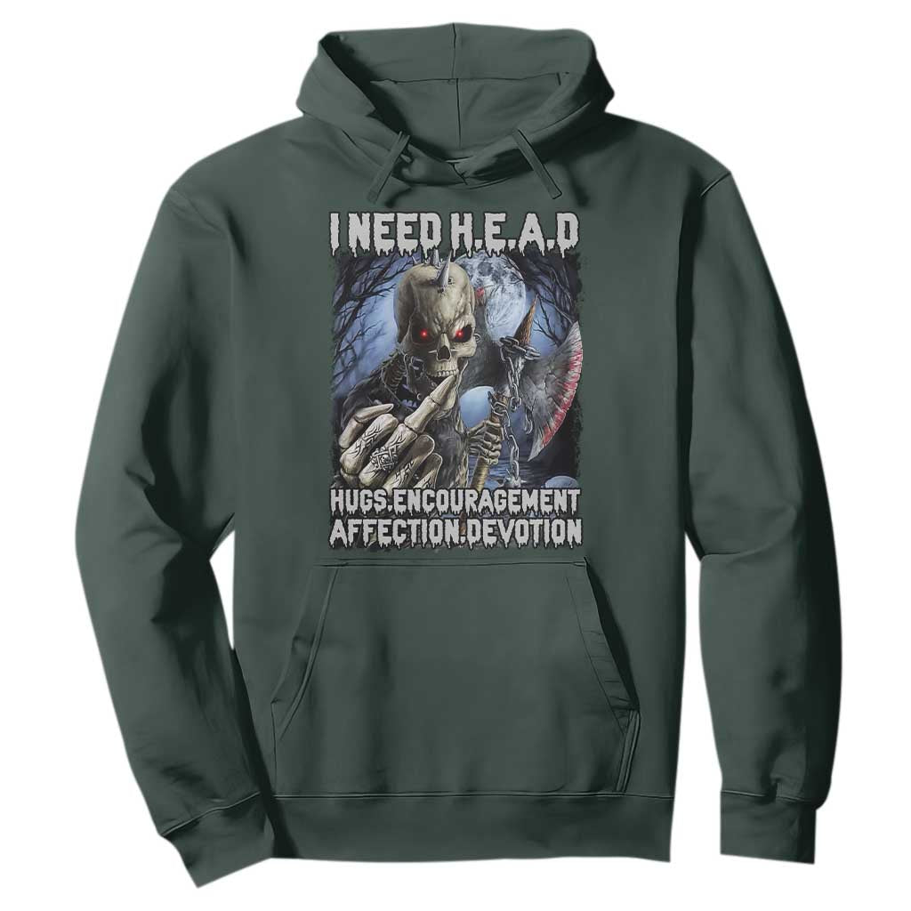 Funny Cringe Hard Skeleton Meme Hoodie I Need HEAD Hugs Encouragement Affection Devotion Middle Finger Edgy Hard Cringe TS02 Dark Forest Green Print Your Wear