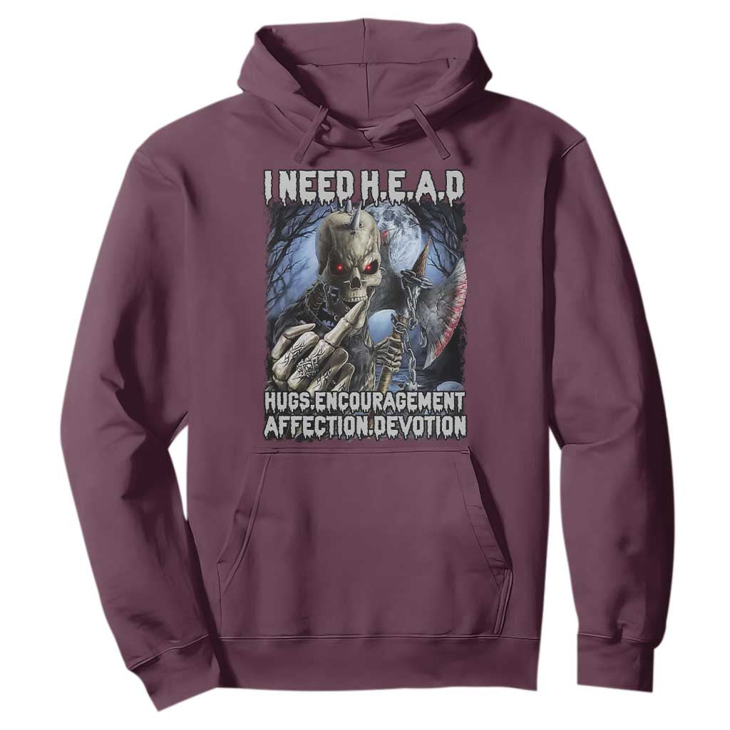 Funny Cringe Hard Skeleton Meme Hoodie I Need HEAD Hugs Encouragement Affection Devotion Middle Finger Edgy Hard Cringe TS02 Maroon Print Your Wear
