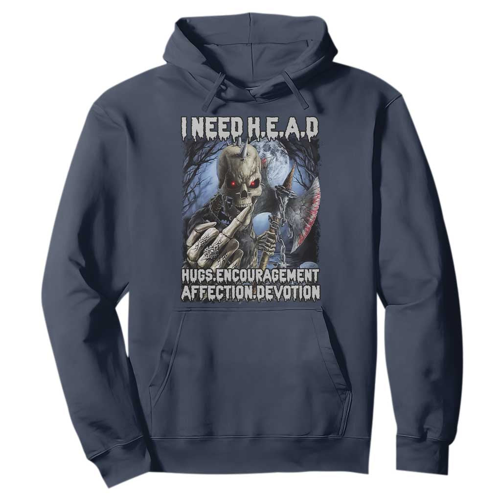 Funny Cringe Hard Skeleton Meme Hoodie I Need HEAD Hugs Encouragement Affection Devotion Middle Finger Edgy Hard Cringe TS02 Navy Print Your Wear