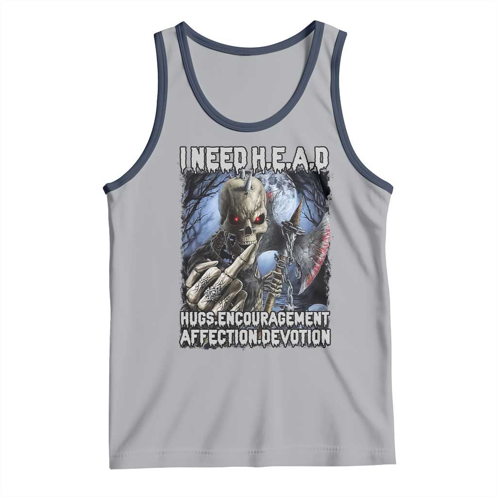Funny Cringe Hard Skeleton Meme Tank Top I Need HEAD Hugs Encouragement Affection Devotion Middle Finger Edgy Hard Cringe TS02 Athletic Heather Navy Print Your Wear