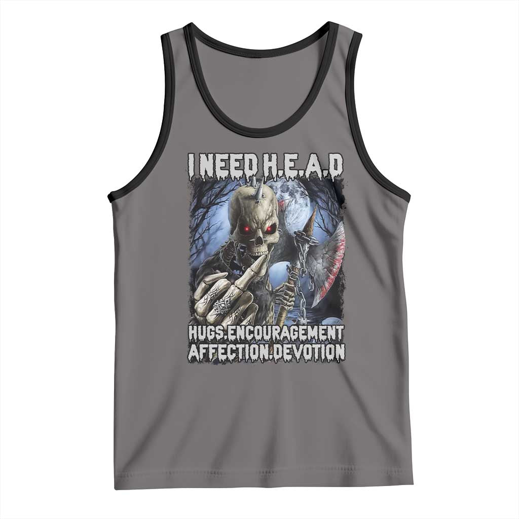 Funny Cringe Hard Skeleton Meme Tank Top I Need HEAD Hugs Encouragement Affection Devotion Middle Finger Edgy Hard Cringe TS02 Deep Heather Black Print Your Wear