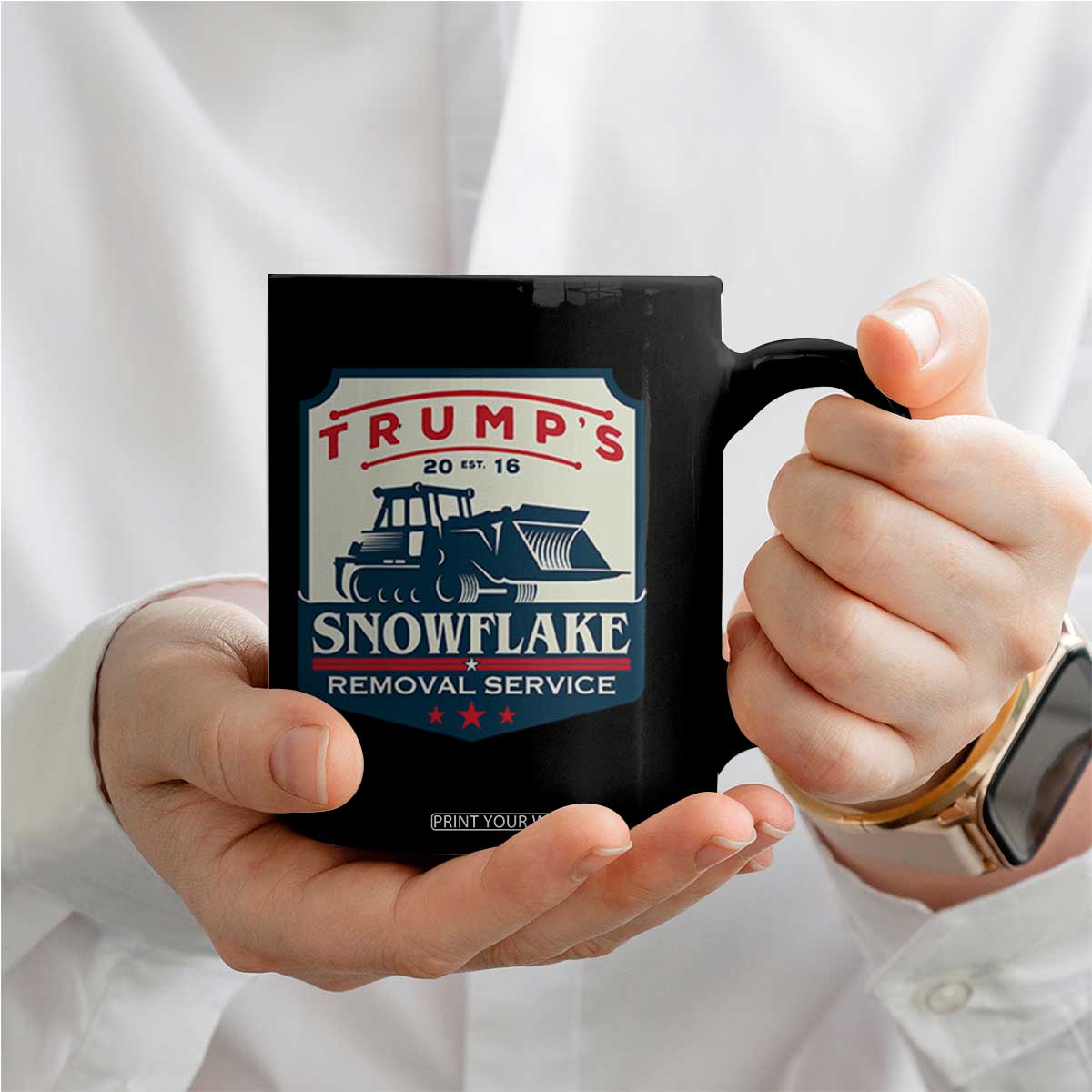 Trump Snowflake Removal Service Coffee Mug Funny Sarcastic Politics TS02 Print Your Wear