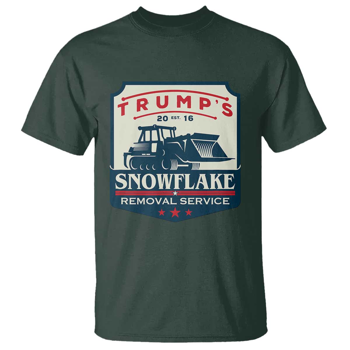 Trump Snowflake Removal Service T Shirt Funny Sarcastic Politics TS02 Dark Forest Green Print Your Wear
