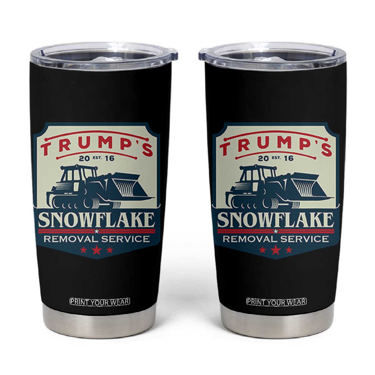 Trump Snowflake Removal Service Tumbler Cup Funny Sarcastic Politics TS02 Black Print Your Wear