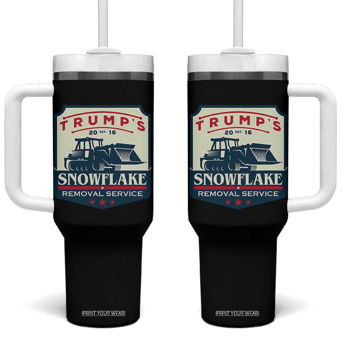 Trump Snowflake Removal Service Tumbler With Handle Funny Sarcastic Politics TS02 One Size: 40 oz Black Print Your Wear