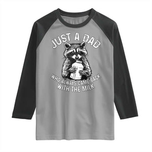Funny Raccoon Dad Meme Raglan Shirt Just A Dad Who Always Came Back With The Milk Father Birthday Father's Day TS02 Sport Gray Black Print Your Wear