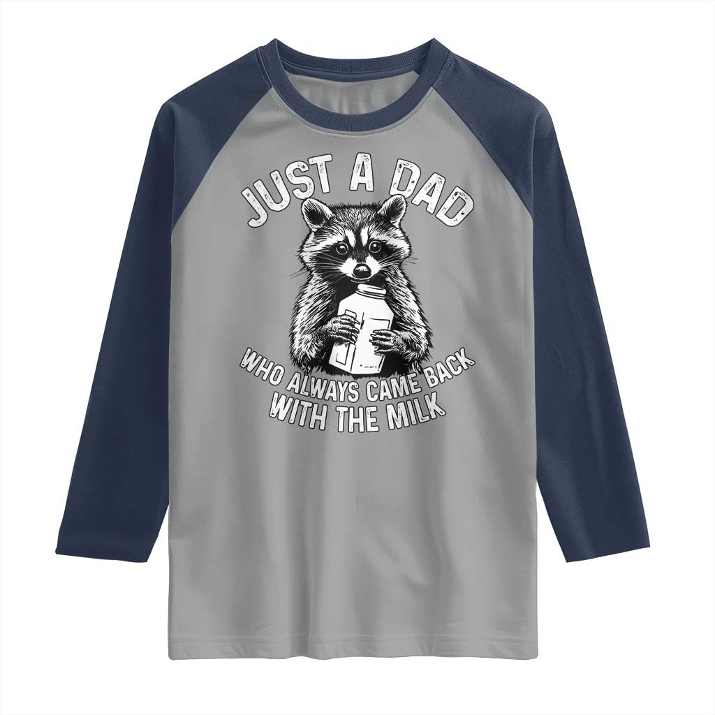 Funny Raccoon Dad Meme Raglan Shirt Just A Dad Who Always Came Back With The Milk Father Birthday Father's Day TS02 Sport Gray Navy Print Your Wear