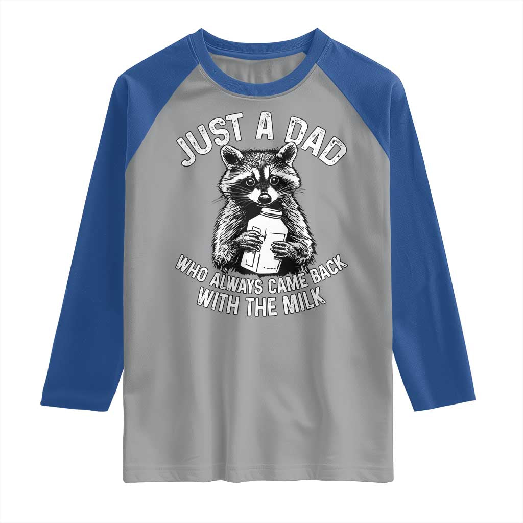 Funny Raccoon Dad Meme Raglan Shirt Just A Dad Who Always Came Back With The Milk Father Birthday Father's Day TS02 Sport Gray Royal Print Your Wear