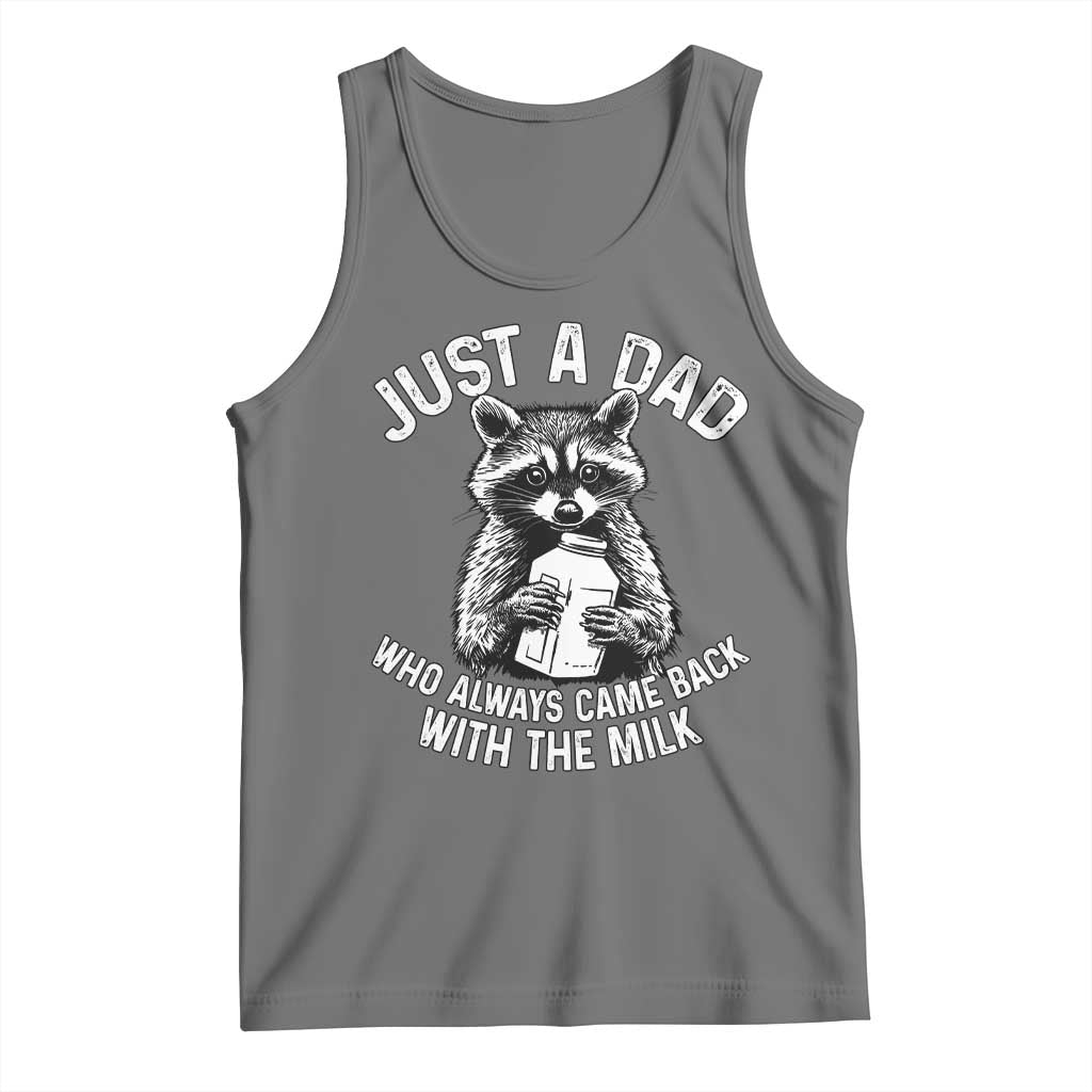 Funny Raccoon Dad Meme Tank Top Just A Dad Who Always Came Back With The Milk Father Birthday Father's Day TS02 Black Heather Print Your Wear