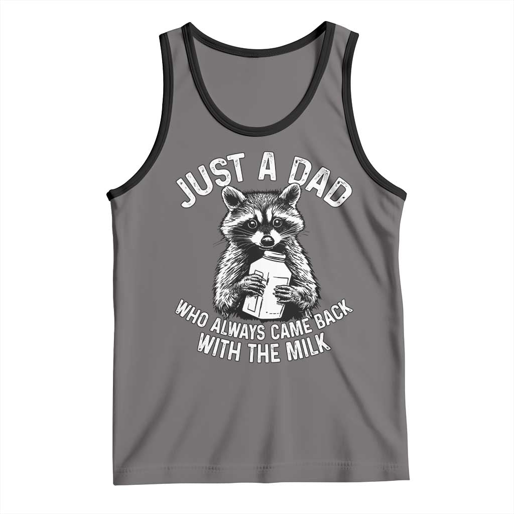 Funny Raccoon Dad Meme Tank Top Just A Dad Who Always Came Back With The Milk Father Birthday Father's Day TS02 Deep Heather Black Print Your Wear