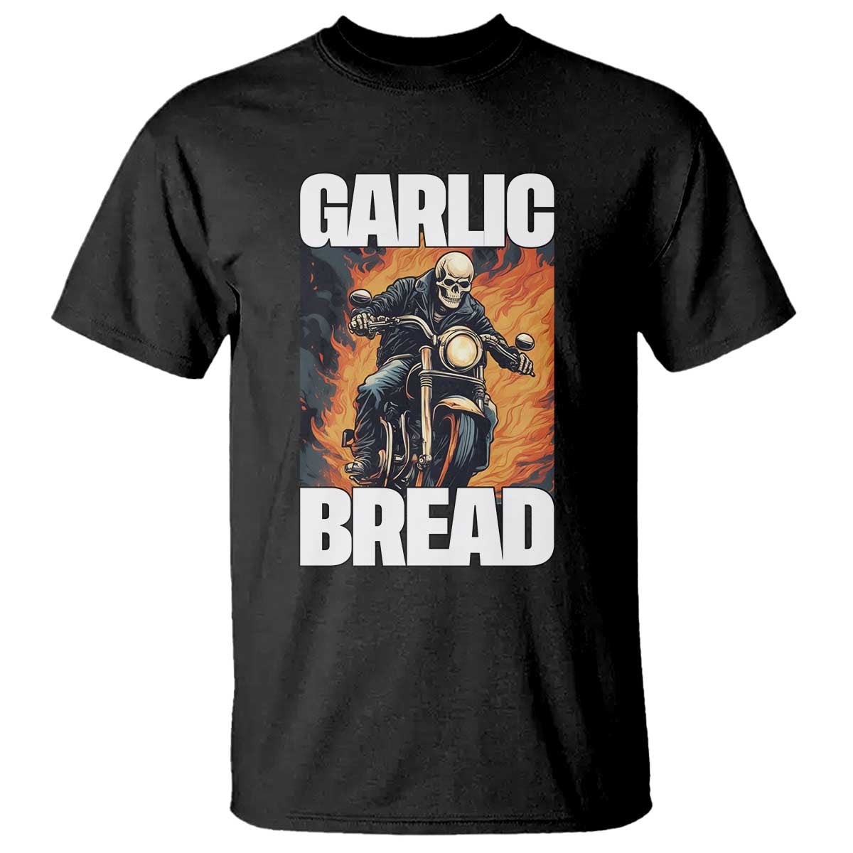 Skeleton Meme T Shirt Garlic Bread Flaming Biker On Fire Funny Edgy Hard Cringe TS02 Black Print Your Wear