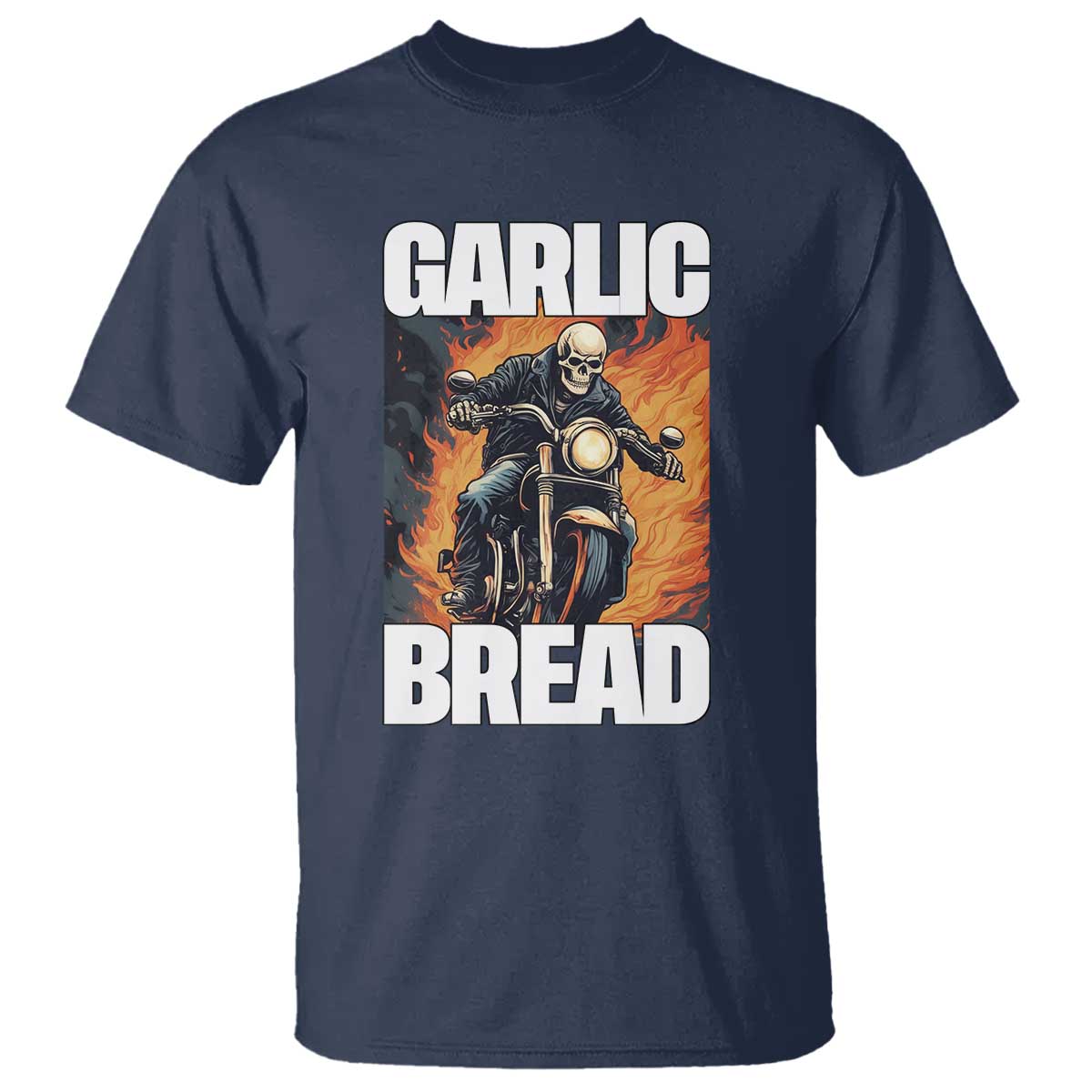 Skeleton Meme T Shirt Garlic Bread Flaming Biker On Fire Funny Edgy Hard Cringe TS02 Navy Print Your Wear