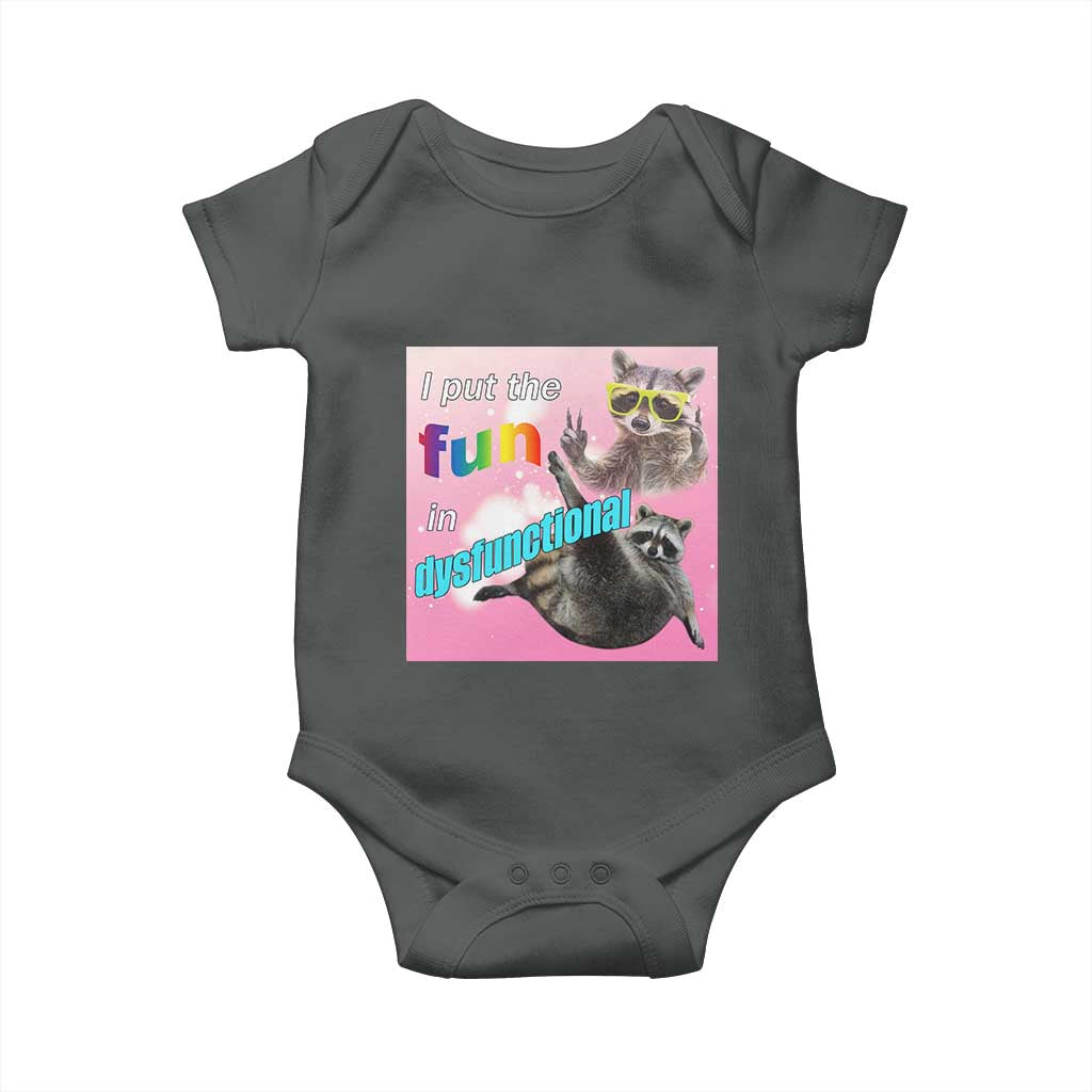 Funny Raccoon Meme Baby Onesie I Put The Fun In Dysfunctional TS02 Dark Heather Print Your Wear