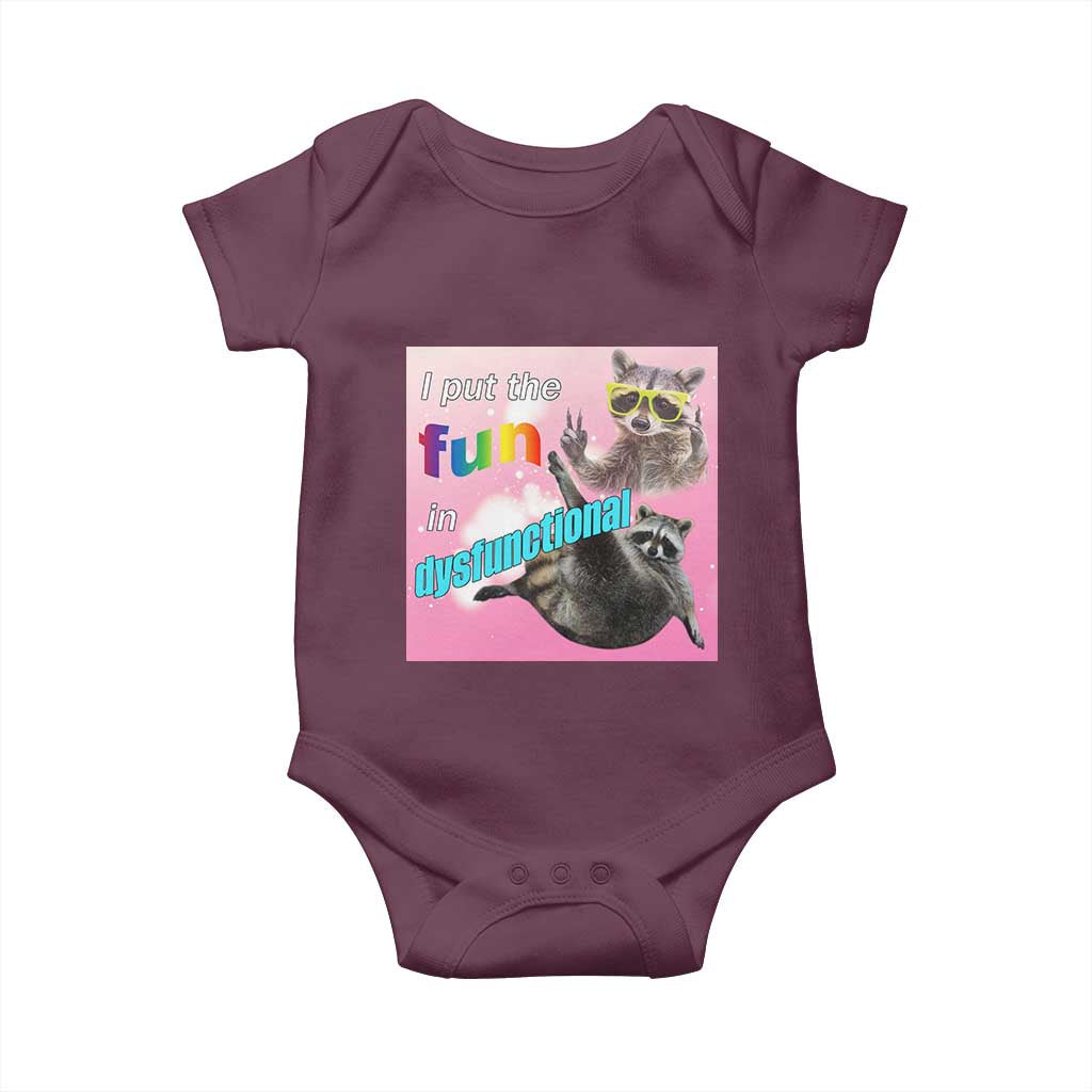 Funny Raccoon Meme Baby Onesie I Put The Fun In Dysfunctional TS02 Maroon Print Your Wear