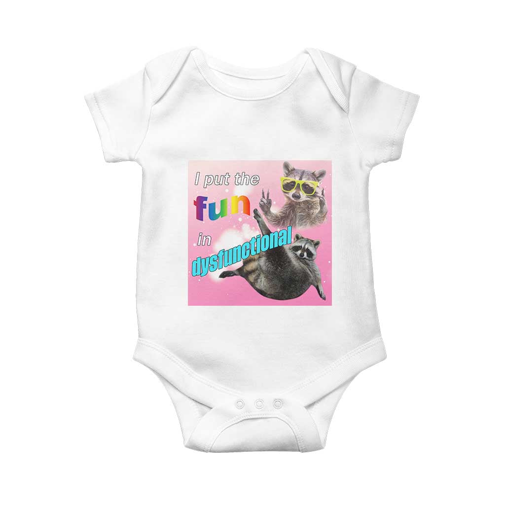 Funny Raccoon Meme Baby Onesie I Put The Fun In Dysfunctional TS02 White Print Your Wear