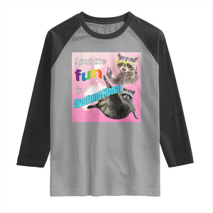 Funny Raccoon Meme Raglan Shirt I Put The Fun In Dysfunctional TS02 Sport Gray Black Print Your Wear