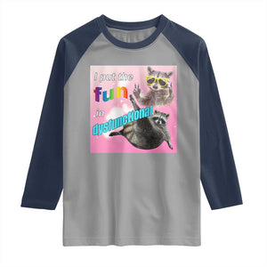 Funny Raccoon Meme Raglan Shirt I Put The Fun In Dysfunctional TS02 Sport Gray Navy Print Your Wear