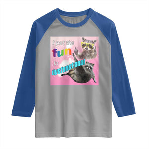 Funny Raccoon Meme Raglan Shirt I Put The Fun In Dysfunctional TS02 Sport Gray Royal Print Your Wear