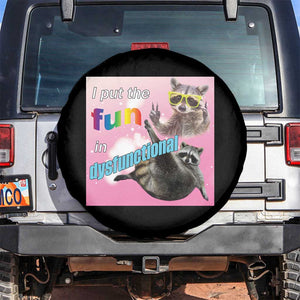 Funny Raccoon Meme Spare Tire Cover I Put The Fun In Dysfunctional TS02 No hole Black Print Your Wear
