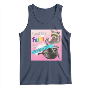 Funny Raccoon Meme Tank Top I Put The Fun In Dysfunctional TS02 Navy Print Your Wear