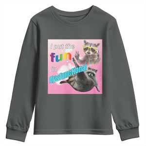 Funny Raccoon Meme Youth Sweatshirt I Put The Fun In Dysfunctional TS02 Dark Heather Print Your Wear