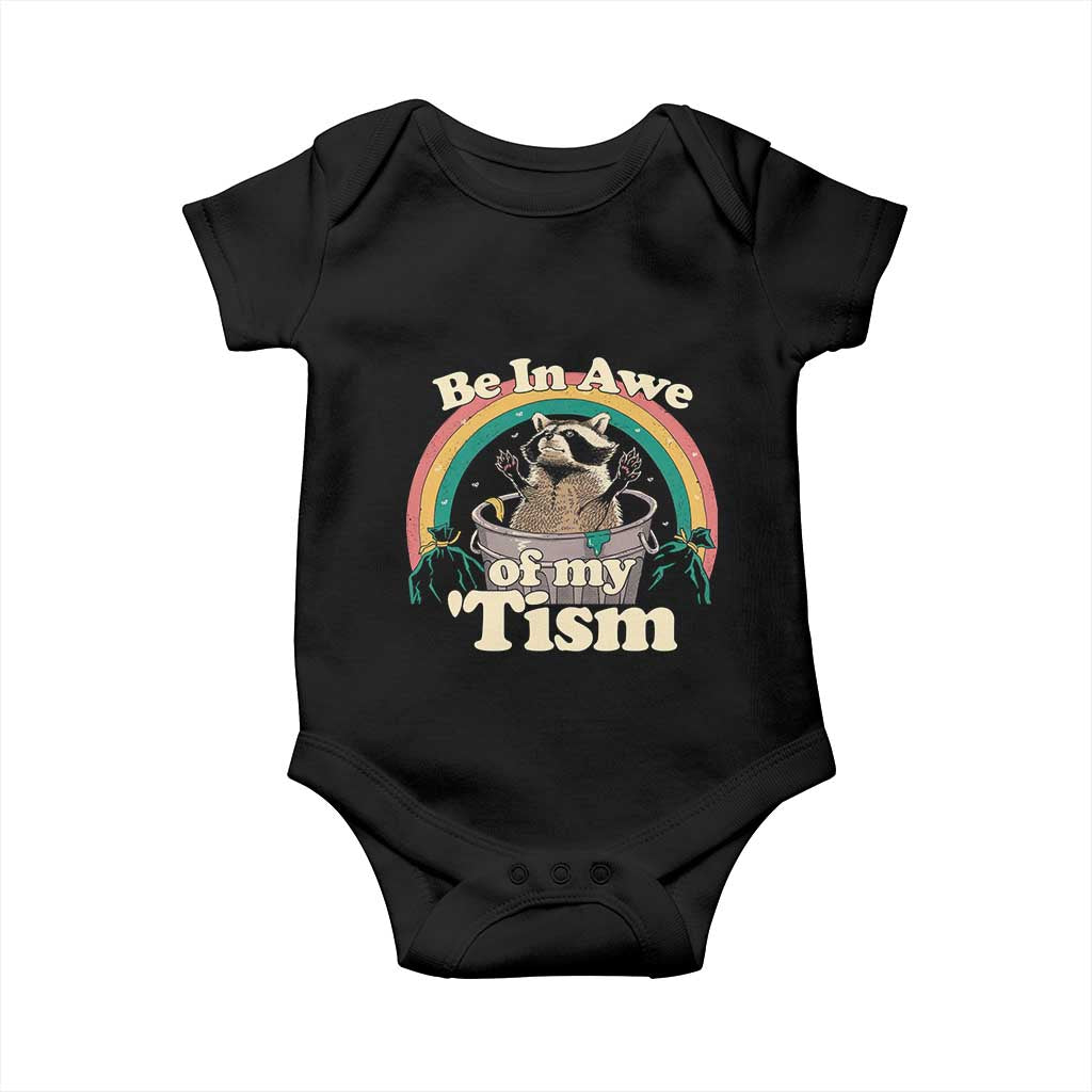Autism Funny Raccoon Baby Onesie Be In Awe Of My 'Tism Meme Autistic TS02 Black Print Your Wear