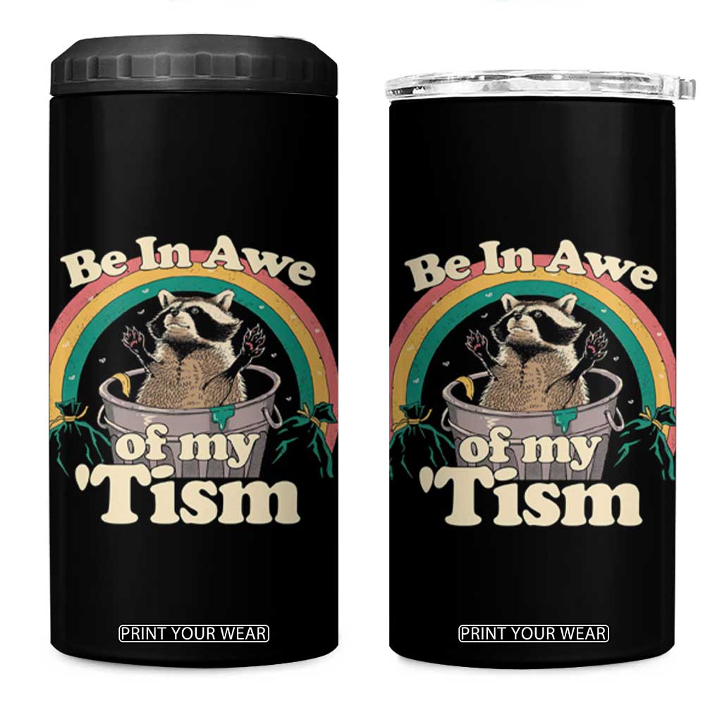 Funny Autism Raccoon 4 in 1 Can Cooler Tumbler Be In Awe Of My 'Tism Meme Autistic TS02 One Size: 16 oz Black Print Your Wear