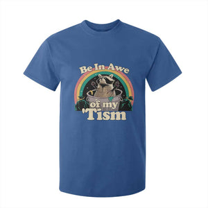 Autism Funny Raccoon T Shirt For Kid Be In Awe Of My 'Tism Meme Autistic TS02 Royal Blue Print Your Wear