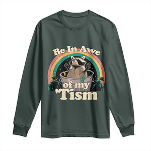 Autism Funny Raccoon Long Sleeve Shirt Be In Awe Of My 'Tism Meme Autistic TS02 Dark Forest Green Print Your Wear