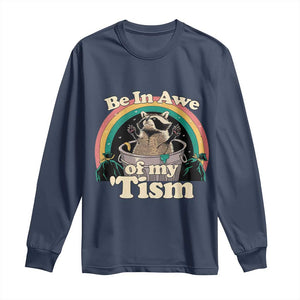 Autism Funny Raccoon Long Sleeve Shirt Be In Awe Of My 'Tism Meme Autistic TS02 Navy Print Your Wear