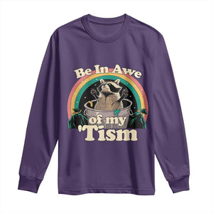 Autism Funny Raccoon Long Sleeve Shirt Be In Awe Of My 'Tism Meme Autistic TS02 Purple Print Your Wear