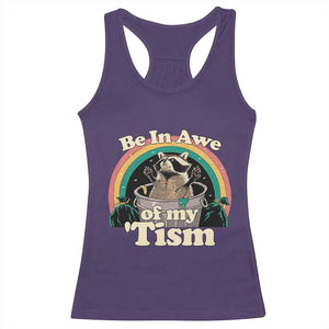 Autism Funny Raccoon Racerback Tank Top Be In Awe Of My 'Tism Meme Autistic TS02 Purple Print Your Wear