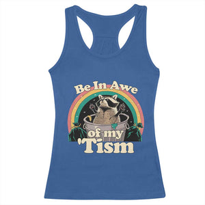 Autism Funny Raccoon Racerback Tank Top Be In Awe Of My 'Tism Meme Autistic TS02 Royal Blue Print Your Wear