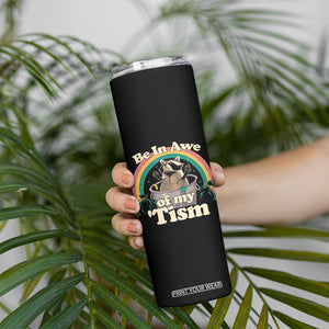 Funny Autism Raccoon Skinny Tumbler Be In Awe Of My 'Tism Meme Autistic TS02 Print Your Wear