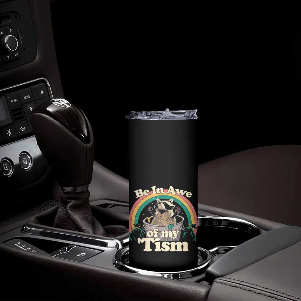 Funny Autism Raccoon Skinny Tumbler Be In Awe Of My 'Tism Meme Autistic TS02 Print Your Wear