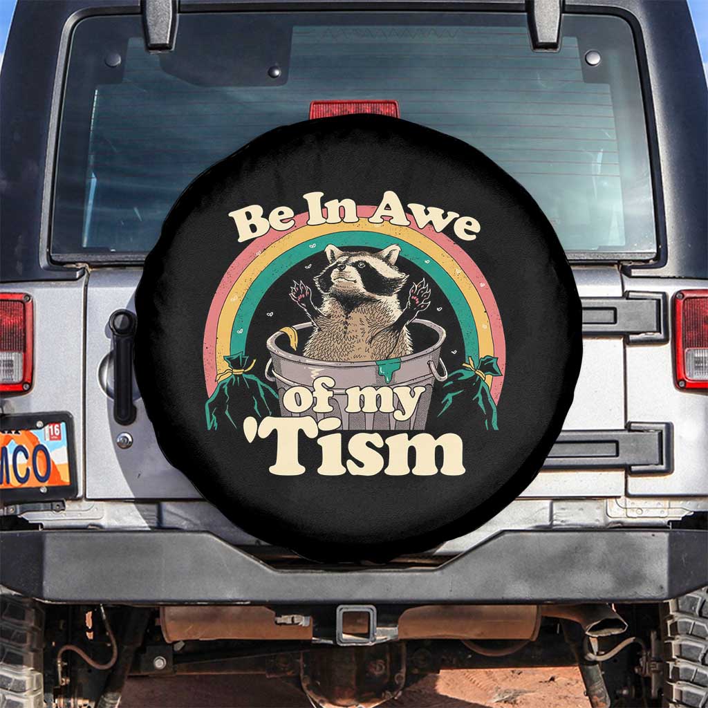 Funny Autism Raccoon Spare Tire Cover Be In Awe Of My 'Tism Meme Autistic TS02 No hole Black Print Your Wear