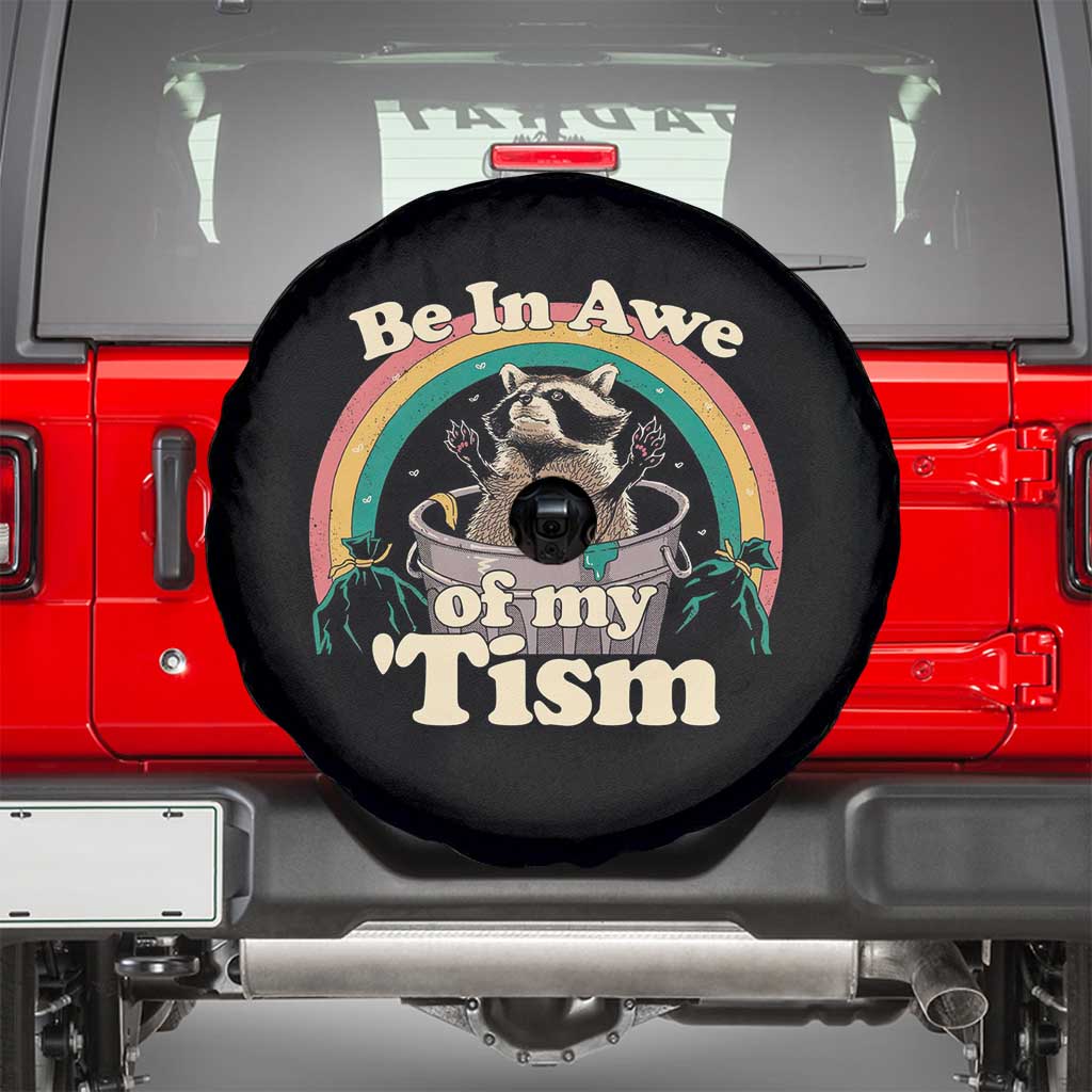 Funny Autism Raccoon Spare Tire Cover Be In Awe Of My 'Tism Meme Autistic TS02 Black Print Your Wear
