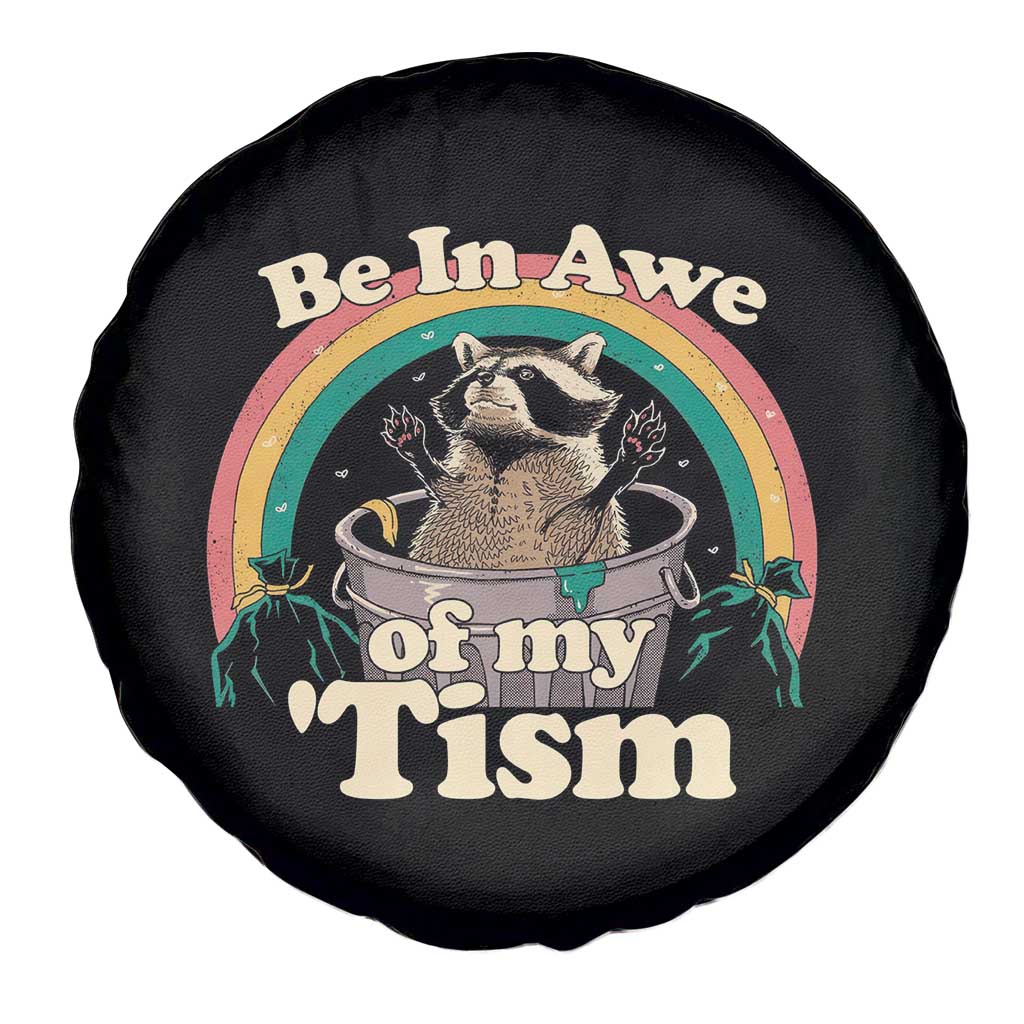 Funny Autism Raccoon Spare Tire Cover Be In Awe Of My 'Tism Meme Autistic TS02 Print Your Wear