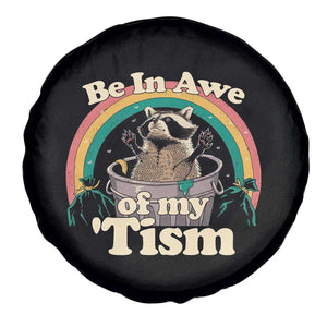 Funny Autism Raccoon Spare Tire Cover Be In Awe Of My 'Tism Meme Autistic TS02 Print Your Wear