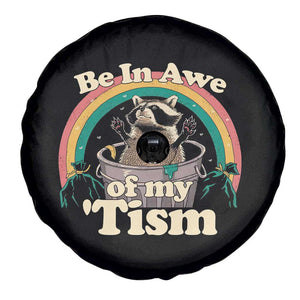 Funny Autism Raccoon Spare Tire Cover Be In Awe Of My 'Tism Meme Autistic TS02 Print Your Wear