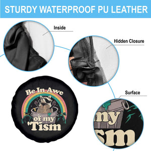 Funny Autism Raccoon Spare Tire Cover Be In Awe Of My 'Tism Meme Autistic TS02 Print Your Wear