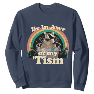 Autism Funny Raccoon Sweatshirt Be In Awe Of My 'Tism Meme Autistic TS02 Navy Print Your Wear
