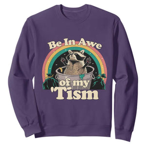 Autism Funny Raccoon Sweatshirt Be In Awe Of My 'Tism Meme Autistic TS02 Purple Print Your Wear