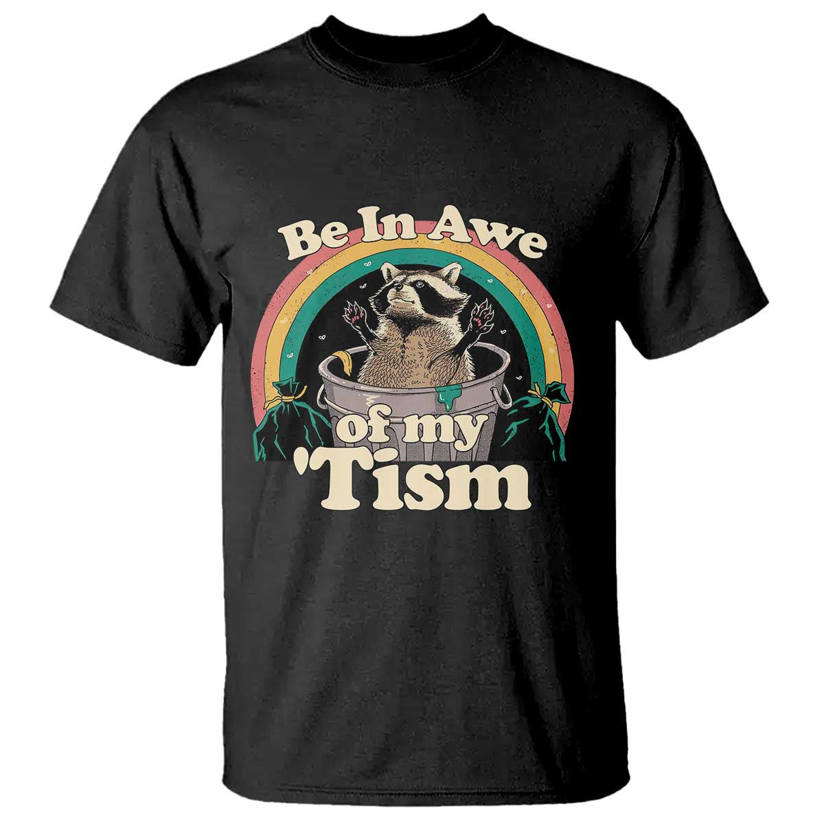 Autism Funny Raccoon T Shirt Be In Awe Of My 'Tism Meme Autistic TS02 Black Print Your Wear