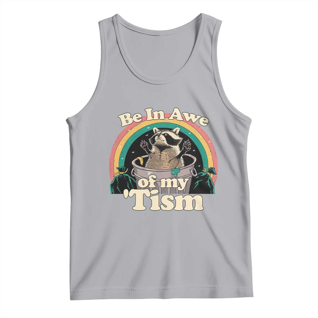 Funny Autism Raccoon Tank Top Be In Awe Of My 'Tism Meme Autistic TS02 Athletic Heather Print Your Wear