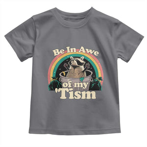 Autism Funny Raccoon Toddler T Shirt Be In Awe Of My 'Tism Meme Autistic TS02 Charcoal Print Your Wear
