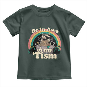 Autism Funny Raccoon Toddler T Shirt Be In Awe Of My 'Tism Meme Autistic TS02 Dark Forest Green Print Your Wear