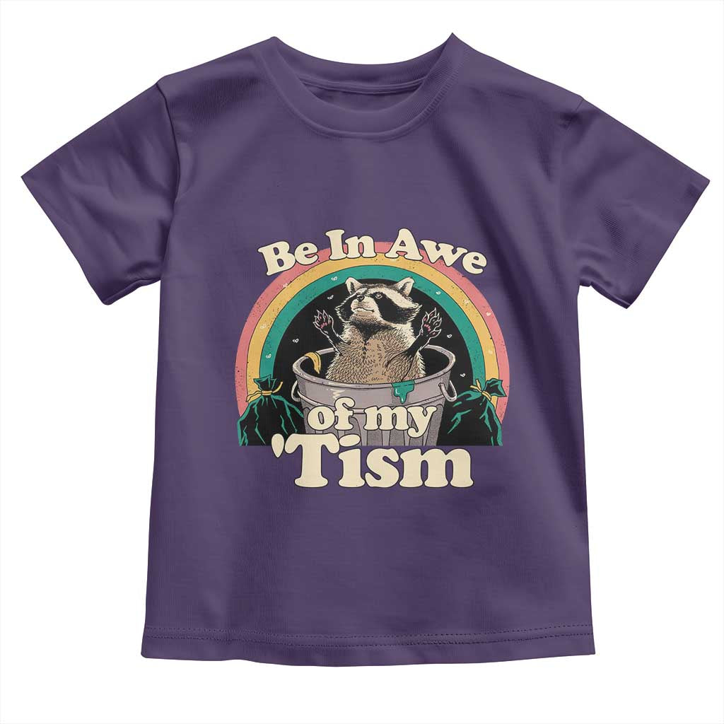 Autism Funny Raccoon Toddler T Shirt Be In Awe Of My 'Tism Meme Autistic TS02 Purple Print Your Wear